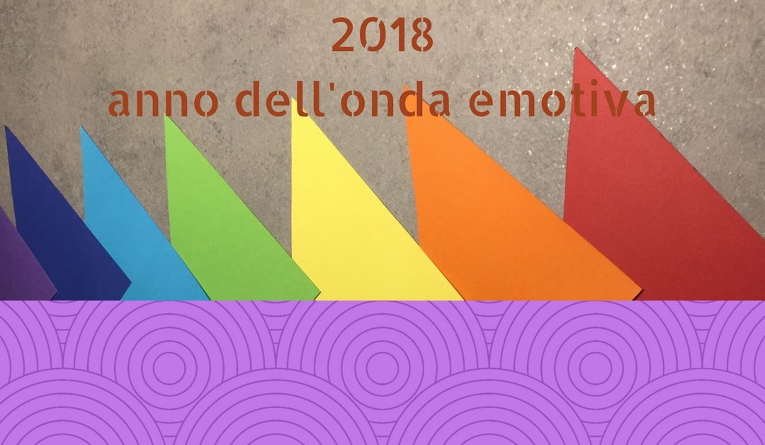 2018 – anno dell’onda emotiva, risveglia secondo e sesto chakra